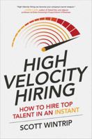 High Velocity Hiring: How to Hire Top Talent in an Instant 1259859479 Book Cover