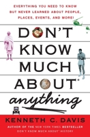 Don't Know Much About Anything: Everything You Need to Know but Never Learned About People, Places, Events, and More! 0739487590 Book Cover