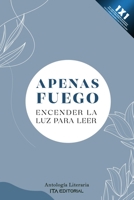 Apenas fuego: Encender la luz para leer B0BTRRLZN7 Book Cover