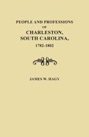 People and Professions of Charleston South Carolina: 1782-1892 0806313234 Book Cover