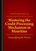 Mastering the Credit Processing Mechanism in Mauritius: Demystifying the Process 1527515737 Book Cover