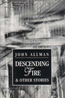 Descending Fire & Other Stories 0811212742 Book Cover