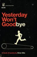 Yesterday Won't Goodbye 1935904124 Book Cover
