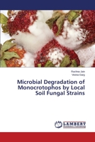 Microbial Degradation of Monocrotophos by Local Soil Fungal Strains 3659686794 Book Cover