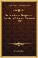 Sacra Veterum Temporum Historia In Epitomen Contracta (1728) 1167008642 Book Cover
