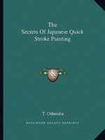 The Secrets Of Japanese Quick Stroke Painting 1162989009 Book Cover