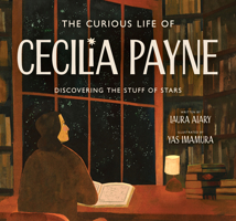 Curious Life of Cecilia Payne : Discovering the Stuff of Stars 0802855156 Book Cover