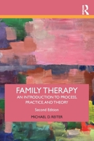 Family Therapy: An Introduction to Process, Practice, and Theory 1032728299 Book Cover