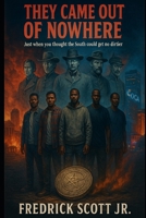 They Came Out Of Nowhere: Just When You Thought The South Couldn’t Get No Dirtier B0FTT17FBL Book Cover