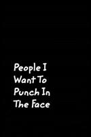 People I Want To Punch In The Face 0464358833 Book Cover