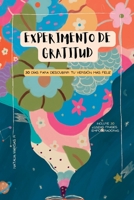 Experimento de gratitud: 30 días para Descubrir tu Versión más Feliz B0CHL7R3Q2 Book Cover