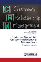 Statistical Models for Customer Relationship Management: A Regression Approach 3659364967 Book Cover