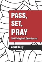 Pass, Set, Pray: 100 Volleyball Devotionals B0FKZG9X7K Book Cover