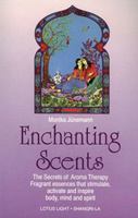 Enchanting Scents (Secrets of Aromatherapy) 0941524361 Book Cover
