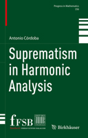 Suprematism in Harmonic Analysis (Progress in Mathematics, 356) 3031737369 Book Cover