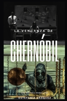 La Venganza de Chernóbil (Spanish Edition) B0GVBKZXC5 Book Cover