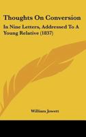 Thoughts on Conversion: In Nine Letters, Addressed to a Young Relative 1165138379 Book Cover