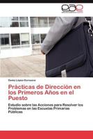 Prácticas de Dirección en los Primeros Años en el Puesto: Estudio sobre las Acciones para Resolver los Problemas en las Escuelas Primarias Públicas 3845490519 Book Cover