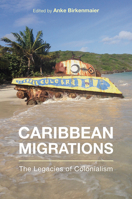 Caribbean Migrations: The Legacies of Colonialism 1978814496 Book Cover