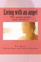 Living with an Angel: The Angel Series 1491287365 Book Cover
