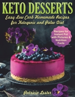 Keto Desserts: Easy Low Carb Homemade Recipes for Ketogenic and Paleo Diet 1712797743 Book Cover