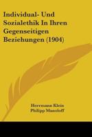 Individual- Und Sozialethik In Ihren Gegenseitigen Beziehungen (1904) 110407608X Book Cover