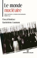 Le monde nucléaire. Arme nucléaire et relations internationales depuis 1945: Arme nucléaire et relations internationales depuis 1945 2200269501 Book Cover