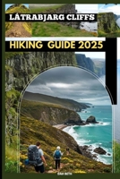 LÁTRABJARG CLIFFS HIKING GUIDE 2025 (DESTINATIONS GUIDEBOOKS) B0FJ2SCPKH Book Cover