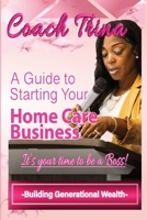A Guide to Starting Your Home Care Business B0DWVLSKLL Book Cover