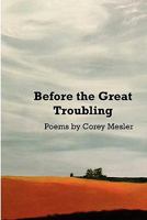 Before the Great Troubling: Poems 1936373157 Book Cover