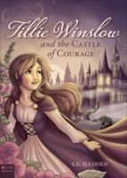 Tillie Winslow and the Castle of Courage 1617777897 Book Cover