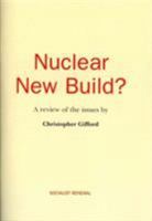 Nuclear New Build?: A Review of the Issues 0851247873 Book Cover