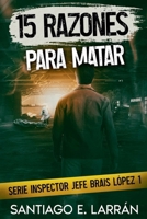 15 razones para matar: Serie inspector jefe Brais López nº1 (Spanish Edition) 8409737353 Book Cover