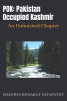 POK: Pakistan Occupied Kashmir: An Unfinished Chapter B0FQ3PC8S4 Book Cover