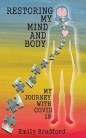 Restoring My Mind and Body: My Journey With COVID19 B0C47YG3MB Book Cover