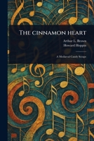 The Cinnamon Heart 1023573563 Book Cover