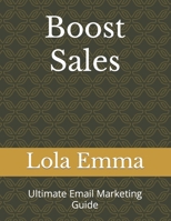 Boost Sales: Ultimate Email Marketing Guide B0CR7HD19Y Book Cover