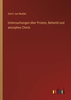 Untersuchungen über Protein, Behenöl und amorphes Chinin 336870446X Book Cover