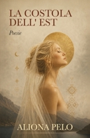 LA COSTOLA DELL'EST: Poesie (Italian Edition) B0HDK35P86 Book Cover