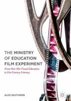 The Ministry of Education Film Experiment: From Post-War Visual Education to 21st Century Literacy 113759229X Book Cover