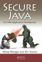 Secure Java: For Web Application Development 113843695X Book Cover