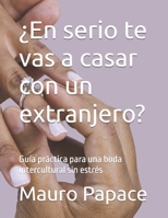 ¿En serio te vas a casar con un extranjero?: Guía práctica para una boda intercultural sin estrés (El lado oscuro del amor y la familia) (Spanish Edition) B0F5NVQ6L6 Book Cover