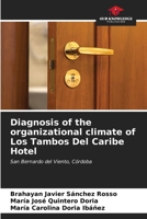 Diagnosis of the organizational climate of Los Tambos Del Caribe Hotel 6206994635 Book Cover