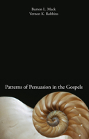 Patterns of Persuasion in the Gospels 1606082205 Book Cover