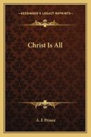 Christ Is All 1432567306 Book Cover