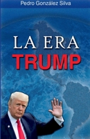 La Era Trump (Spanish Edition) B0DW66KMBF Book Cover