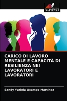 CARICO DI LAVORO MENTALE E CAPACITÀ DI RESILIENZA NEI LAVORATORI E LAVORATORI 6203686794 Book Cover