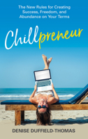 Chillpreneur: The New Rules for Creating Success, Freedom and Abundance on Your Terms 1401960626 Book Cover