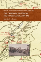 The Campaign in German South West Africa. 1914-1915 1474539114 Book Cover