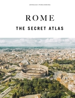 Rome - The secret atlas 2361959704 Book Cover